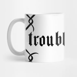 Troublemaker Mug